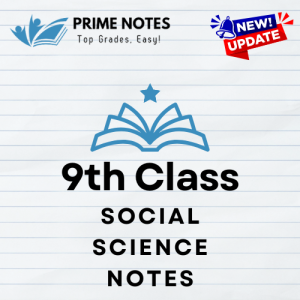 9th Class Social Science Notes PDF